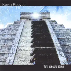It's About Time by Kevin Reeves album reviews, ratings, credits
