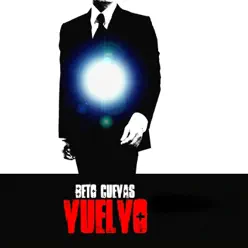 Vuelvo - Single - Beto Cuevas Vuelvo - Single - Beto Cuevas