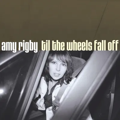Til the Wheels Fall Off - Amy Rigby