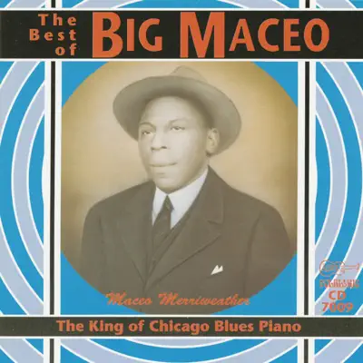 The King of Chicago Blues Piano - Big Maceo Merriweather The King of Chicago Blues Piano - Big Maceo Merriweather