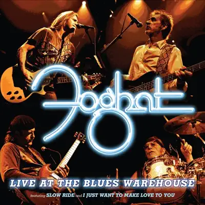 Live At the Blues Warehouse - Foghat