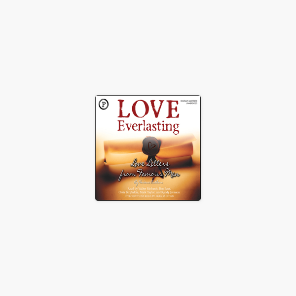 Love Everlasting Love Letters From Famous Men Unabridged On Apple Books