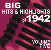 Big Hits & Highlights of 1942 Volume 5
