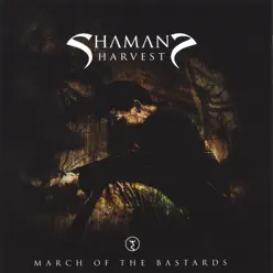 March of the Bastards - Shaman's Harvest