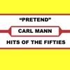 Carl Mann - Pretend
