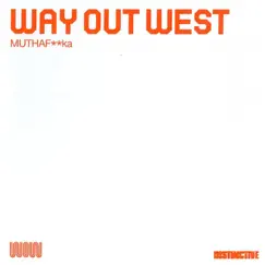 Muthaf**ka - EP by Way Out West album reviews, ratings, credits