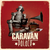 Caravan Palace - Caravan Palace