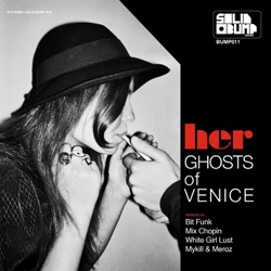 Ghosts of Venice - Her (Original Mix)