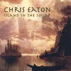 Island In the Sound - Chris Eaton Island In the Sound - Chris Eaton
