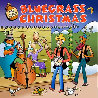 Bluegrass Christmas by Dr. Elmo album reviews, ratings, credits