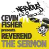 The Sermon (Cevin Fisher Presents Reverend) - EP album lyrics, reviews, download