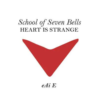 Heart Is Strange - EP - School of Seven Bells