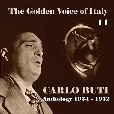 The Golden Voice of Italy, Vol. 11 - Anthology (1934 - 1952) - Carlo Buti