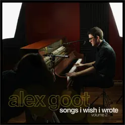 Songs I Wish I Wrote, Vol. 2 - Alex Goot