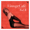 Vintage Café Vol. 3 - Lounge & Jazz Blends - Various Artists