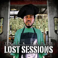 Lost Sessions - Trick Daddy Lost Sessions - Trick Daddy