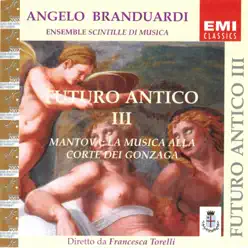 Futuro antico III, Mantova: La musica alla corte dei Gonzaga - Angelo Branduardi