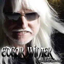 Edgar Winter And Friends - Edgar Winter Edgar Winter And Friends - Edgar Winter