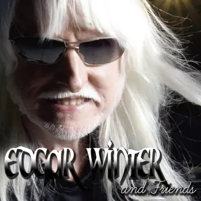 Edgar Winter And Friends - Edgar Winter Edgar Winter And Friends - Edgar Winter