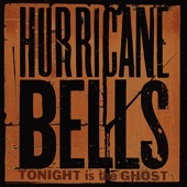 Hurricane Bells - Tonight I'm Going To Be Like A Shooting Star