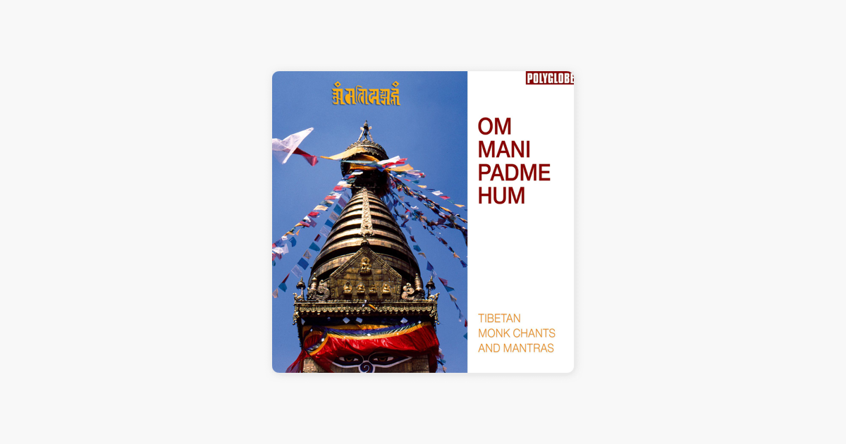 Om Mani Padme Hum Authentic Prayer Live By Tibetan Monks On Apple Music