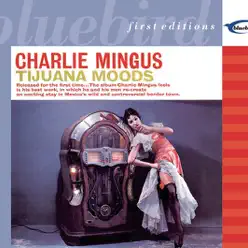 Tijuana Moods - Charles Mingus Tijuana Moods - Charles Mingus
