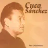 Para Colécciónistas: Cuco Sánchez album lyrics, reviews, download