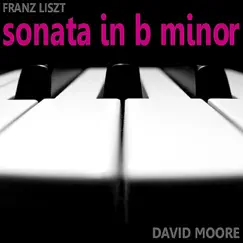 Lizst: Sonata In B-Flat Major by David Moore album reviews, ratings, credits