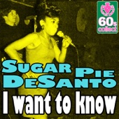 Sugar Pie DeSanto - I Want to Know