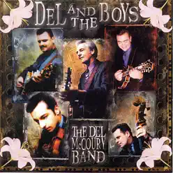 Del And The Boys - The Del McCoury Band Del And The Boys - The Del McCoury Band