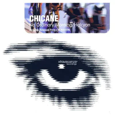 No Ordinary Morning / Halcyon - EP - Chicane No Ordinary Morning / Halcyon - EP - Chicane
