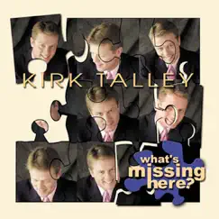 What's Missing Here by Kirk Talley album reviews, ratings, credits