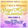 Can I Get a Witness - Gospel House Essentials, Volume 2