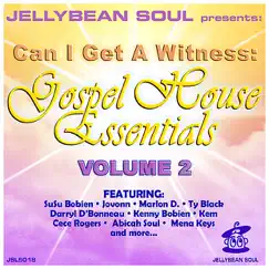Can I Get a Witness - Gospel House Essentials, Volume 2 by Various Artists album reviews, ratings, credits