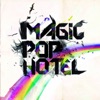 Magic Pop Hotel, 2010