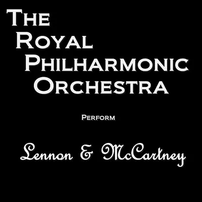 RPO Performs Lennon & McCartney - Royal Philharmonic Orchestra