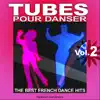Tubes Pour Danser - The Best French Dance Hits - Vol. 2 album lyrics, reviews, download