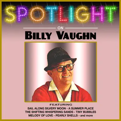 Spotlight On Billy Vaughn - Billy Vaughn