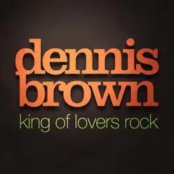 King of Lovers Rock - Dennis Brown
