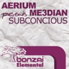 Subconcious (Aerium presents Me3dian)