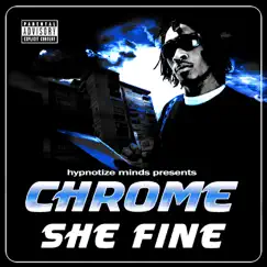 She Fine - Single by Chrome album reviews, ratings, credits