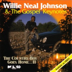 Willie Neal Johnson & the Gospel Keynotes - Farther Along