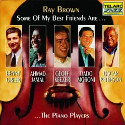Some of My Best Friends Are...The Piano Players - Ray Brown Trio Some of My Best Friends Are...The Piano Players - Ray Brown Trio