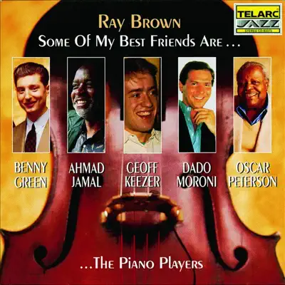 Some of My Best Friends Are...The Piano Players - Ray Brown Trio