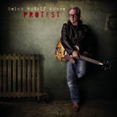 Protest (Bonus Track Version) - Heinz Rudolf Kunze