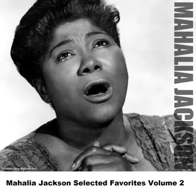 Mahalia Jackson Selected Favorites, Vol. 2 - Mahalia Jackson