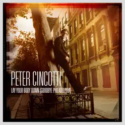 Lay Your Body Down (Goodbye Philadelphia) - Single - Peter Cincotti Lay Your Body Down (Goodbye Philadelphia) - Single - Peter Cincotti
