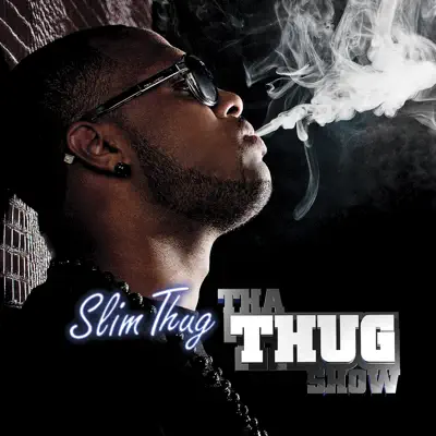 Tha Thug Show - Slim Thug