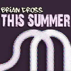 This Summer - EP - Brian Cross This Summer - EP - Brian Cross