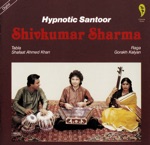 Pandit Shivkumar Sharma - Raga Gorakh Kalyan: Gat In Medium Jhap Taal & Fast Teen Taal